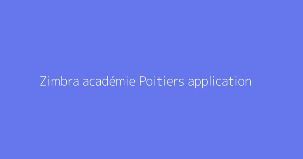 Zimbra académie Poitiers application